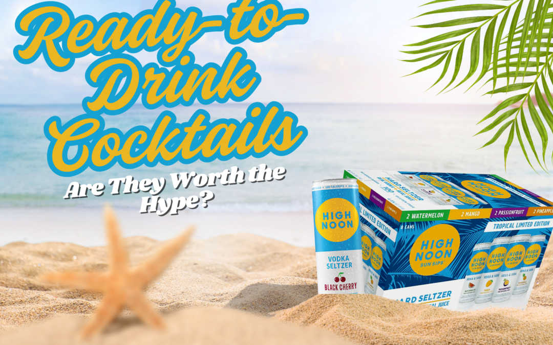 The Rise of Ready-to-Drink Cocktails: Are They Worth the Hype?